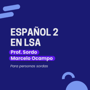 (ESPAÑOL 2 - lunes) MAYO 2026 - Curso en LSA Español Nivel 2 - 100% Virtual